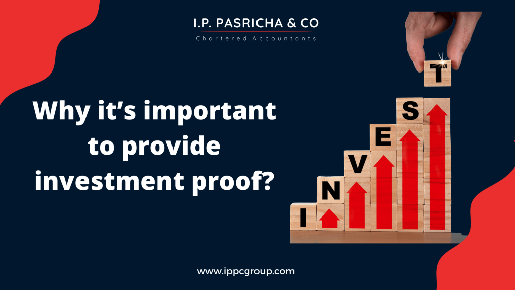 Why it’s important to provide investment proof?