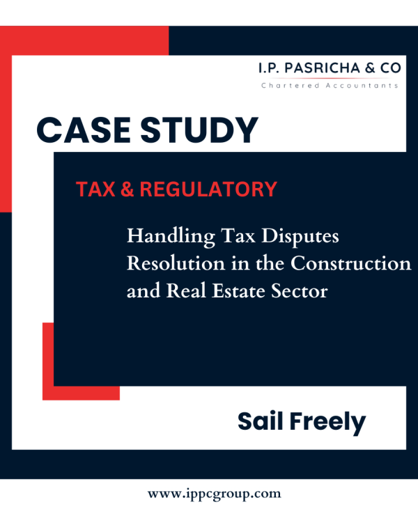 Case study - Handling Tax Disputes Resolution in the Construction and Real Estate Sector