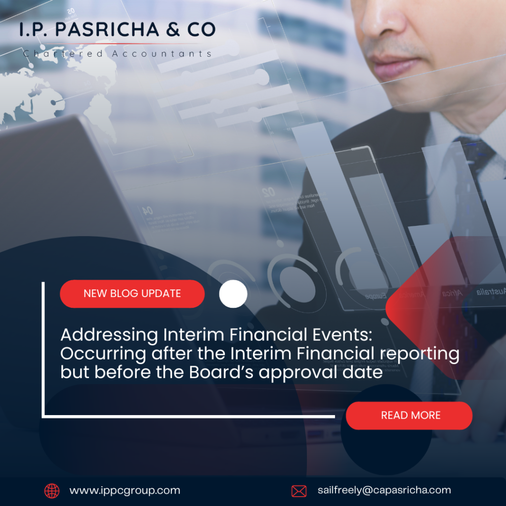 Addressing Interim Financial Events Occurring after the Interim Financial reporting but before the Board’s approval date