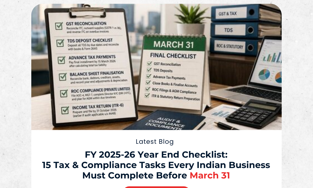 Financial Year End Checklist 2026 India: Discover 15 essential tax & compliance tasks every business must complete before March 31, 2026 to avoid penalties and save tax.