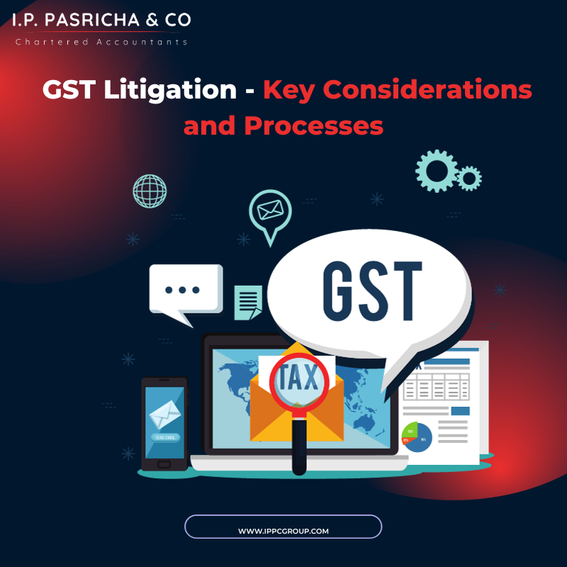 GST Litigation – Key Considerations and Processes