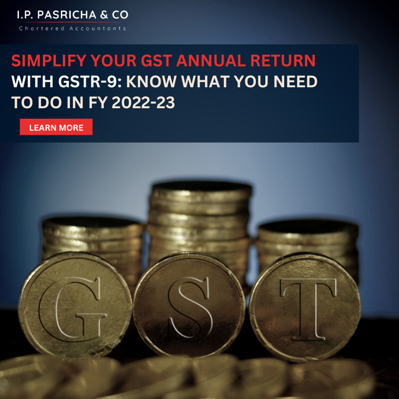 Simplify Your GST Annual Return with GSTR-9: Know What You Need to Do in FY 2022-23