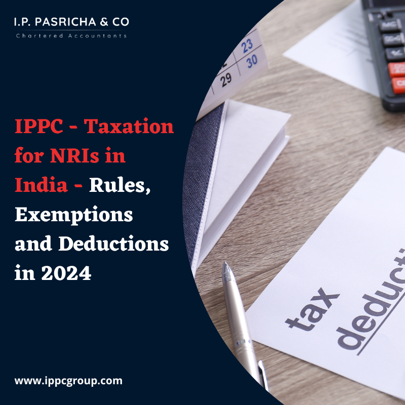 IPPC- Taxation for NRIs in India – Rules, Exemptions & Deductions in 2024