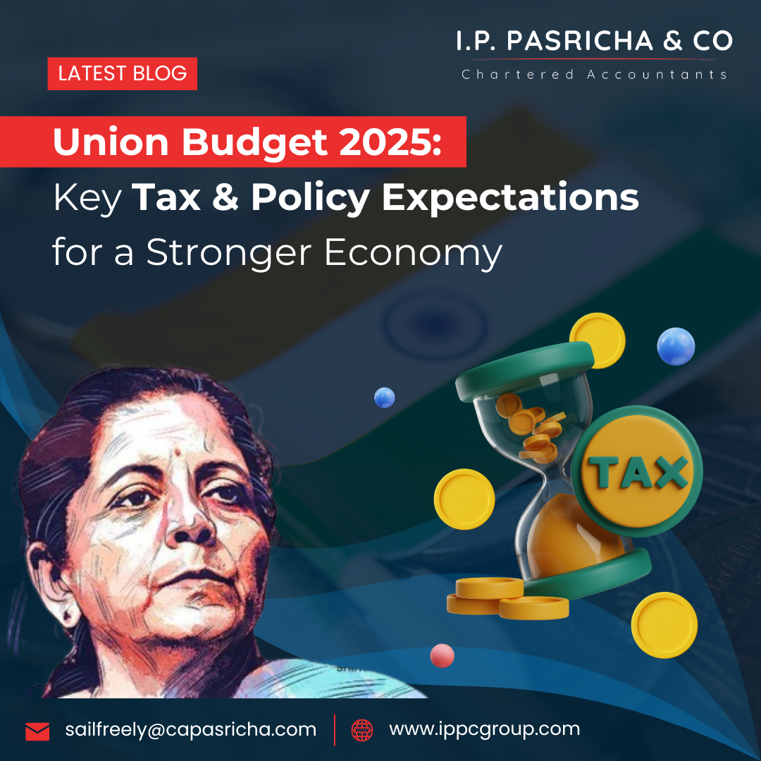 Union Budget 2025: Key Tax & Policy Expectations for a Stronger Economy