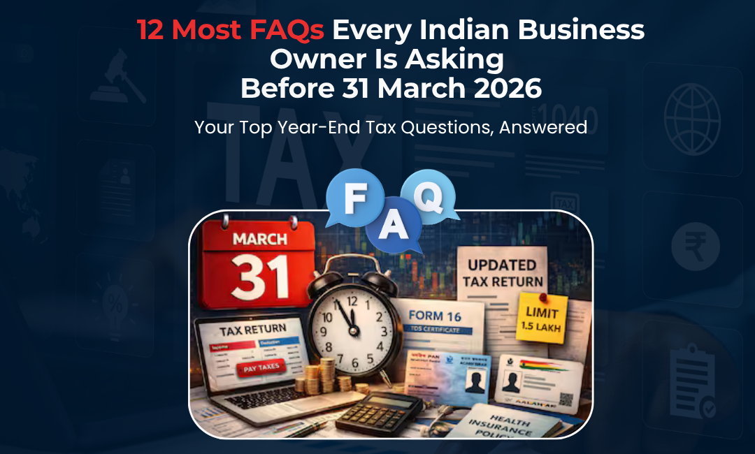 Financial Year End 2026 India FAQs for tax and compliance before March 31